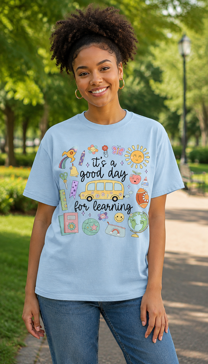 Good Day for Learning T-Shirt, Cute Teacher Back to School Shirt